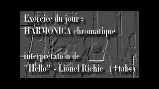 Exercice du jour « Hello » - Lionel Richie- interprétation sur Harmonica Chromatique + tabs.