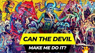 Can The Devil Make Me Do It