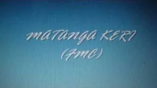 MATANGA KERI (FMC).wmv