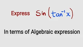 Expressing Sin[arctan(x)] in terms of Algebraic Expression