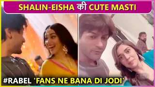 Shalin Bhanot & Eisha Singh Offscreen Cute Masti | BTS Videos