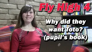 Урок Англійської мови Fly High 4 unit 31 part 1 | Why did they want Toto?