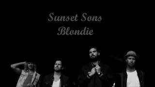 Sunset Sons - Blondie - Lyrics