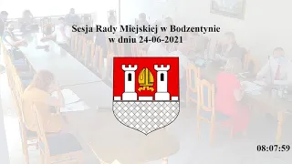 Sesja Rady Miejskiej w Bodzentynie z dnia 24 czerwca 2021 r.