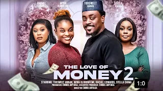 THE LOVE OF MONEY 2 - TOOSWEET ANNAN, MIWA OLORUNFEMI, RACHEL EDWARDS latest 2024 nigerian movies