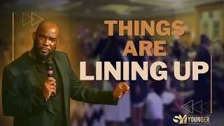 Things Are Lining Up | Bishop S.Y. Younger