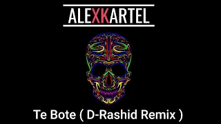 Te Bote - (D-Rashid Remix)