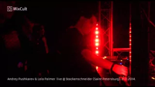 Andrey Pushkarev & Lola Palmer live @ Stackenschneider (Saint Petersburg)  21.11.2014