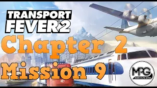 Chapter 2 Mission 9 Swiss Made | Transport Fever 2