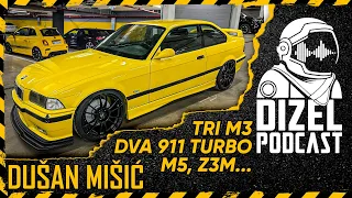 VOLJA I CILJEVI VEĆI OD KOMPLEKSA M3 (x3), M5, Z3M, 911 TURBO (x2) / DUŠAN MIŠIĆ / DIZEL PODCAST 083