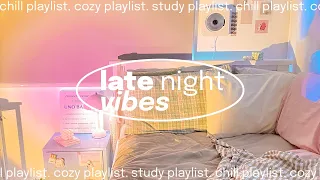 🎧  late night vibes playlist | cozy, study, indie music