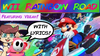 Wii Rainbow Road with Lyrics - Mario Kart Wii/Mario Kart 8 Deluxe Cover (featuring Veeah!)