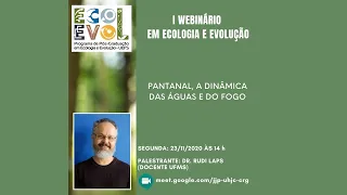 IPantanal, a dinâmica das águas e do fogo (Dr. Rudi Laps)