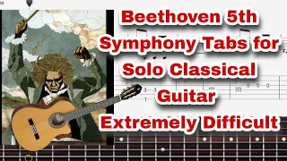 Beethoven 5th symphony Tabs for solo classical guitar,  extremely difficult