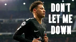 Neymar Jr ● Don't Let me Down ● Skills & Goals 2019