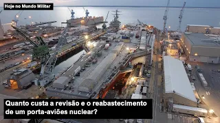 Quanto custa a revisão e o reabastecimento de um porta-aviões nuclear?