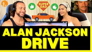 First Time Hearing Alan Jackson - Drive Reaction Video- THE WHOLESOME CONTENT THAT EVERYONE NEEDS!