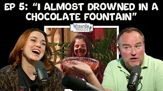 Ep 5: “I Almost Drowned in a Chocolate Fountain” | Wizards of Waverly Pod