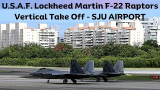 U S  Air Force Lockheed Martin F 22 Raptors Vertical Take Off at SJU International  Airport