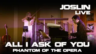 Joslin Live - All I ask of you