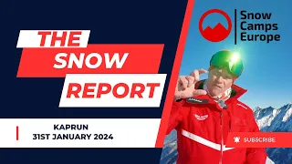 Snow Camps Europe Snow Report 31st January 2024 Kaprun Zell am See with Andy Rose