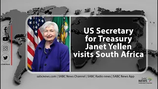 US Secretary for Treasury Janet Yellen visits South Africa