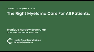 The Right Myeloma Care For All Patients | Charlotte Roundtable, May 4th, 2024