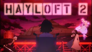 [AMV] Bungo Stray Dogs - Hayloft 2 [BSD]