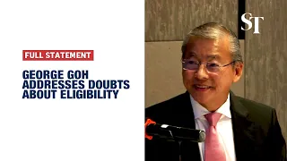 [FULL] George Goh’s first statement after submitting presidential election eligibility forms