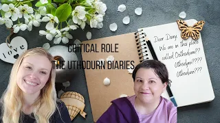 The Uthodurn Diaries - recap of group 1 of Critical Role