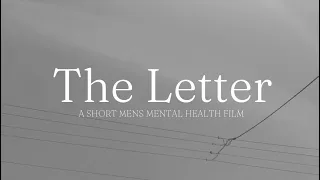 THE LETTER: A SHORT MENS MENTAL HEALTH FILM