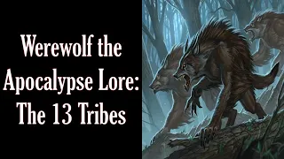 Werewolf the Apocalypse Lore: The 13 Tribes