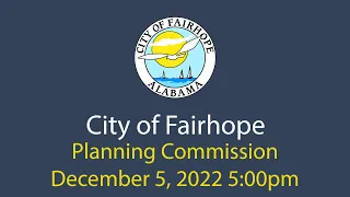 City of Fairhope Planning Commission Meeting December 5, 2022