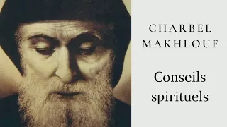 Charbel Makhlouf - Conseils spirituels