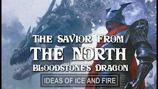 ASOIAF Theories: Savior from the north | Bloodstone's Dragon