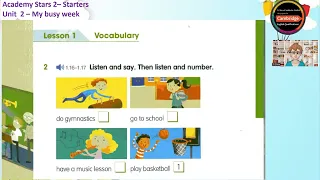 Academy Stars 2 - Starters _ Unit 2 - My busy week _ Lesson 1 - Vocabulary - 2. Listen and say.