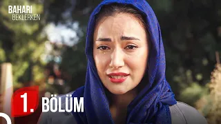 Baharı Beklerken 1. Bölüm (HD)