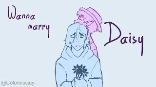 So you wanna marry Daisy || OC Animatic ||