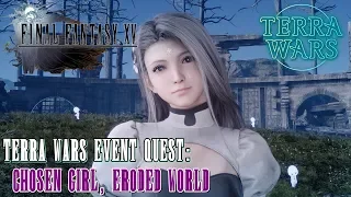 Final Fantasy XV ★ Terra Wars Event Quest: Chosen Girl, Eroded World [Walkthrough]