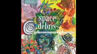 Space Debris - Phonomorphosis(Full Album)