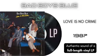 Bad Boys Blue - Love Is No Crime [LP Full Album]