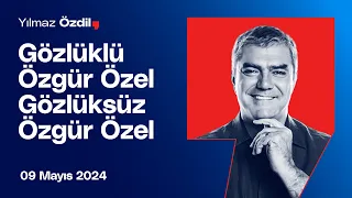 Gözlüklü Özgür Özel Gözlüksüz Özgür Özel - Yılmaz Özdil