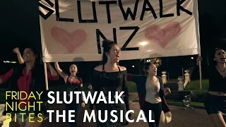 Friday Night Bites - SLUTWALK: THE MUSICAL | Comedy Web Series