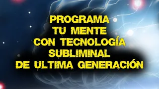 EXPANDE TU MENTE, CREATIVIDAD Y CONSCIENCIA - EL MAS PODEROSO SUBLIMINAL METAPROGRAMADOR