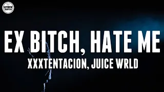 XXXTentacion & Juice WRLD - Ex Bitch, Hate me (Lyrics)