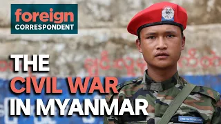 On the Frontline of Myanmar's Forgotten Civil War | Foreign Correspondent