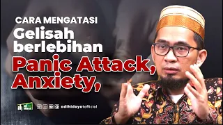 Cara Mengatasi Panic attack, Anxiety atau Gelisah Berlebihan - Ustadz Adi Hidayat