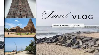 A Family Trip | Trichy-Pondy-Kanchi | Nature's Charm