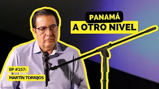 Así haremos que Panamá crezca y regrese a donde pertenece | Martín Torrijos | EP 157