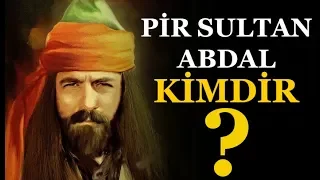 Pir Sultan Abdal Kimdir ?